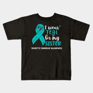 I Wear Teal For My Sister Tourette Syndrome Awareness Kids T-Shirt